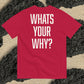 WHATS YOUR WHY?